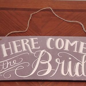 Here comes the bride sign
